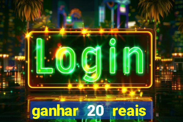 ganhar 20 reais agora no pix 2023